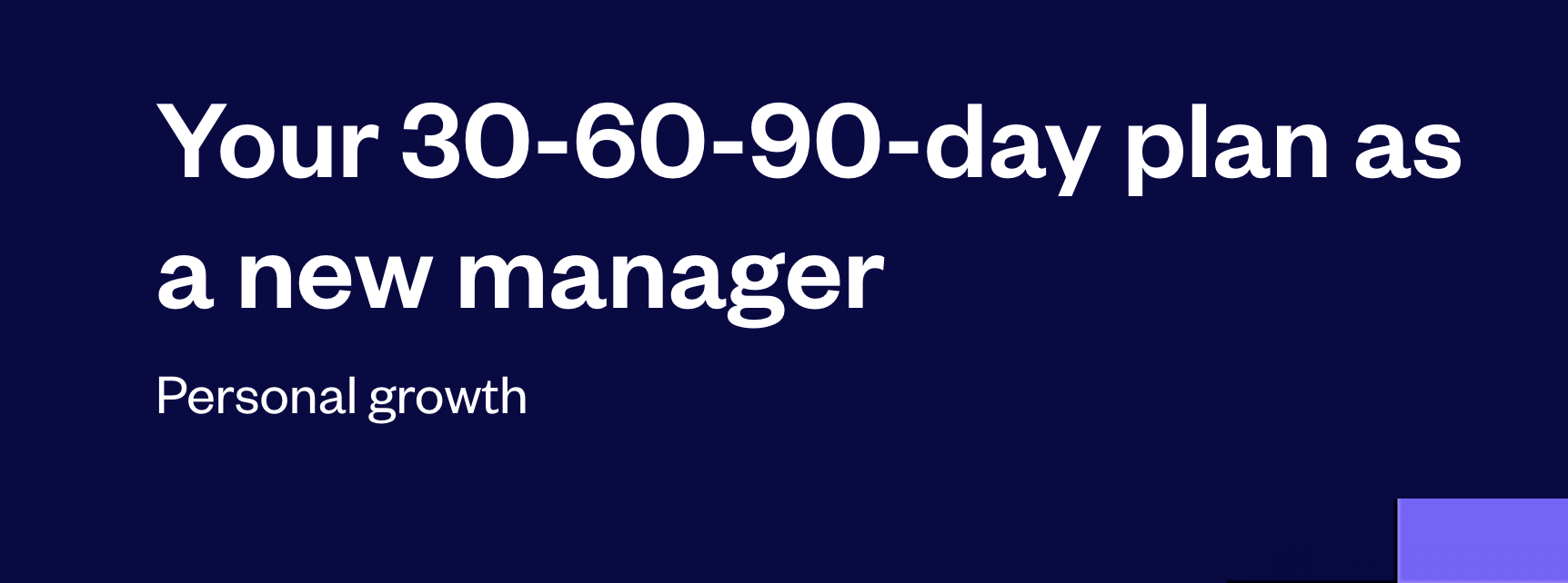 Cover Image for Your 30-60-90-Day Plan as a New Manager